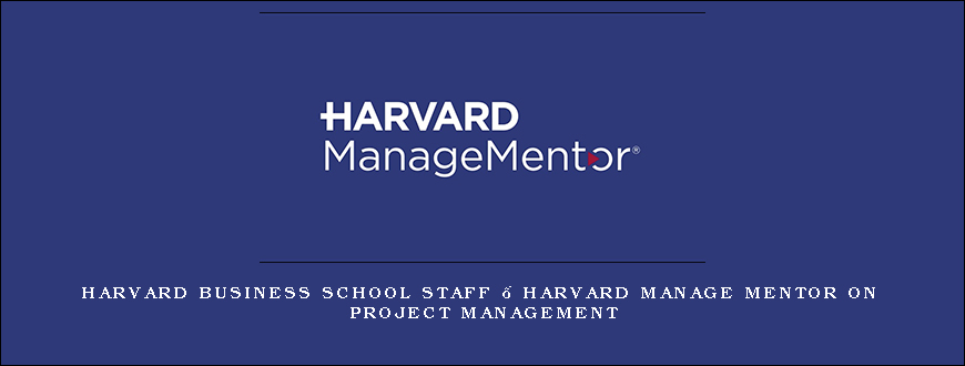 Harvard Business School Staff – Harvard Manage Mentor on Project Management