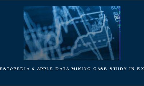 Investopedia – APPLE DATA MINING CASE STUDY IN EXCEL