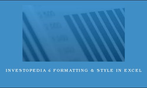 Investopedia – FORMATTING & STYLE IN EXCEL