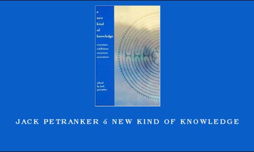 Jack Petranker – New Kind of Knowledge