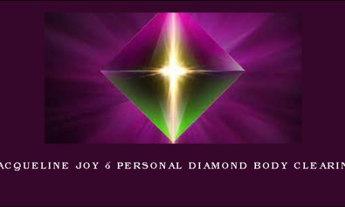Jacqueline Joy – Personal Diamond Body Clearing