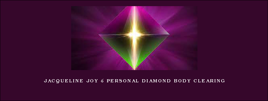 Jacqueline Joy – Personal Diamond Body Clearing