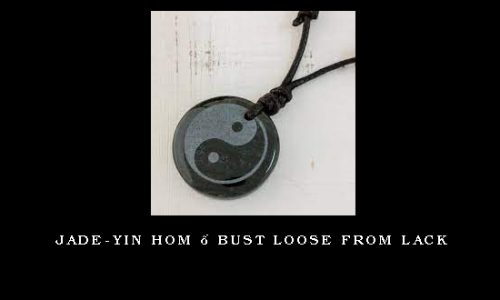 Jade-Yin Hom – Bust Loose From Lack