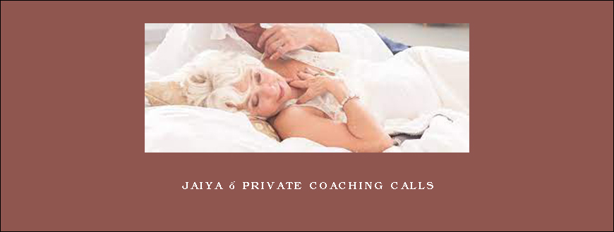 Jaiya – Private Coaching Calls