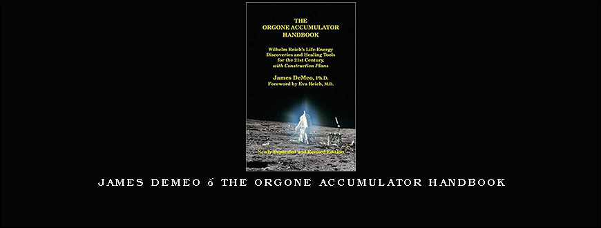 James Demeo – The Orgone Accumulator Handbook