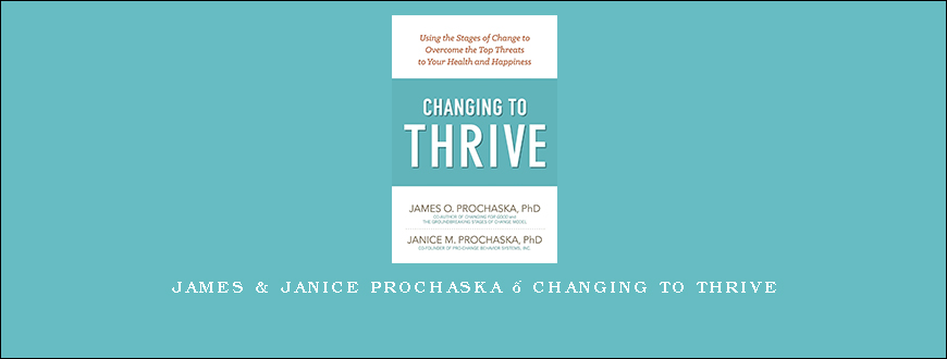 James & Janice Prochaska – Changing to Thrive