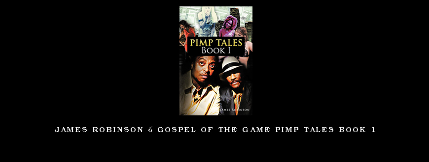 James Robinson – Gospel of the Game Pimp Tales Book 1