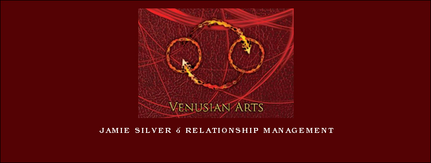 Jamie Silver – Relationship Management