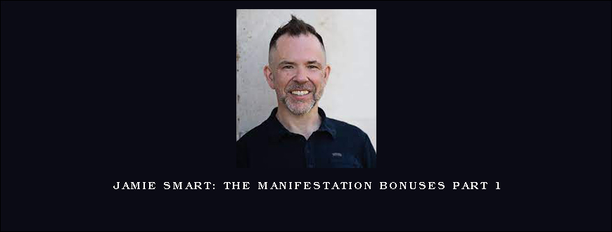 Jamie Smart The Manifestation Bonuses Part 1