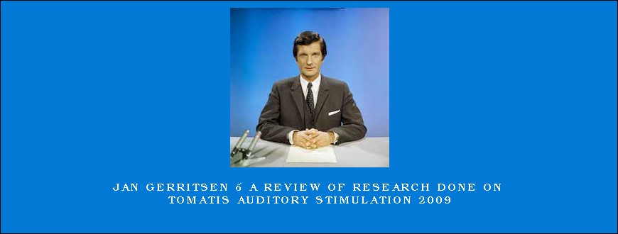 Jan Gerritsen – A Review of Research done on Tomatis Auditory Stimulation 2009