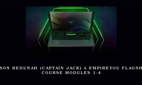 Jason Bedunah (Captain Jack) – EmpireYou Flagship Course Modules 1-4