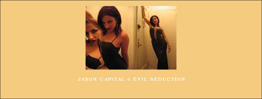 Jason Capital – Evil Seduction