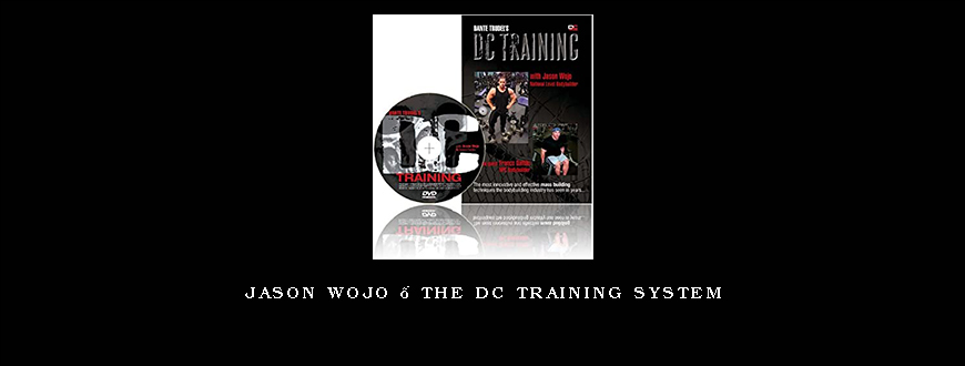 Jason Wojo – The DC Training System