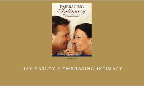 Jay Earley – Embracing Intimacy