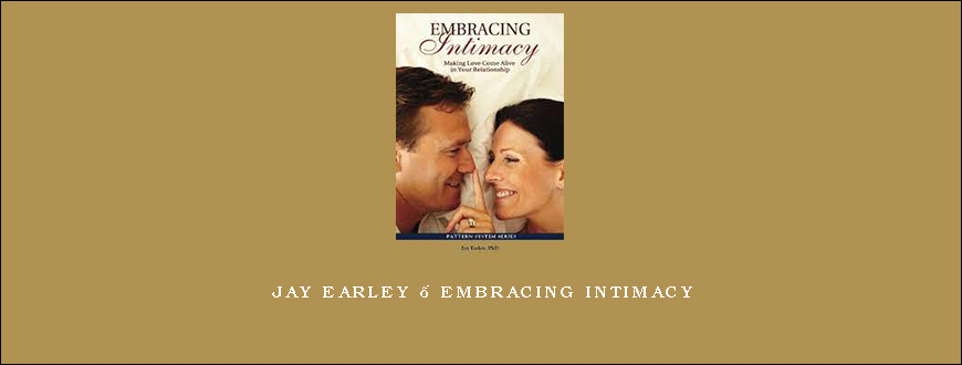 Jay Earley – Embracing Intimacy