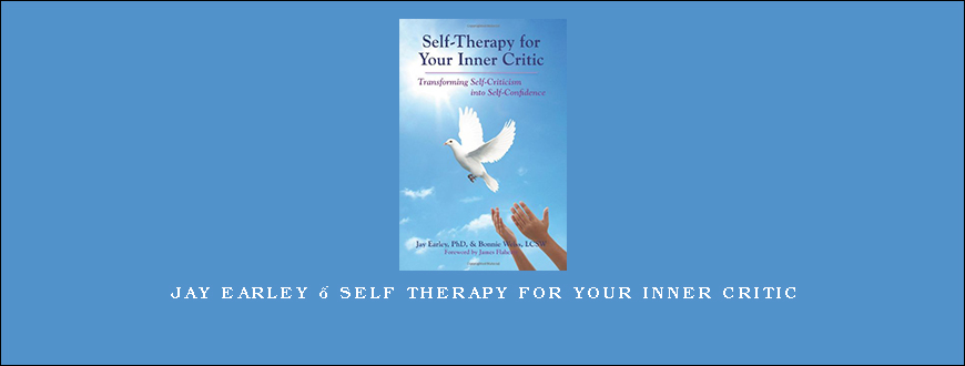 Jay Earley – Self Therapy for Your Inner Critic