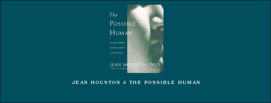 Jean Houston – The Possible Human