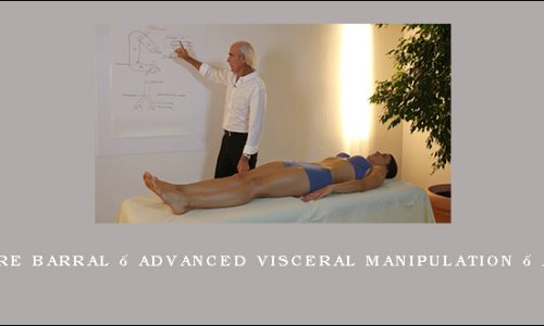 Jean-Pierre Barral – Advanced Visceral Manipulation – Abdomen 2