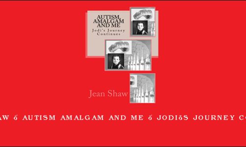 Jean Shaw – Autism Amalgam And Me – Jodi’s Journey Continues