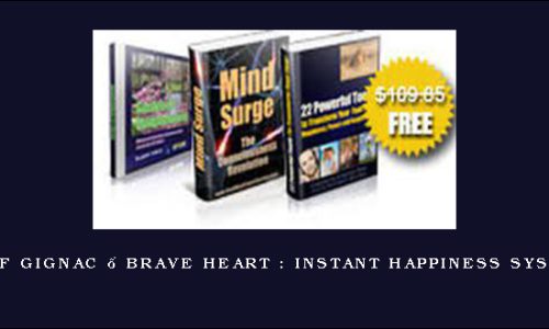 Jeff Gignac – Brave Heart : Instant Happiness System