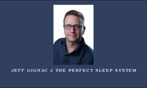 Jeff Gignac – The Perfect Sleep System