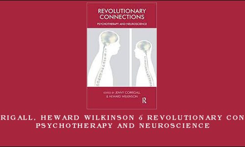 Jenny Corrigall, Heward Wilkinson – Revolutionary Connections: Psychotherapy and Neuroscience