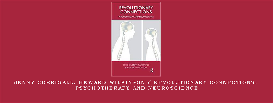 Jenny Corrigall, Heward Wilkinson – Revolutionary Connections Psychotherapy and Neuroscience