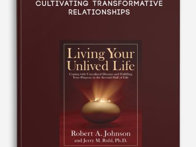 Jerry Ruhl – Cultivating Transformative Relationships