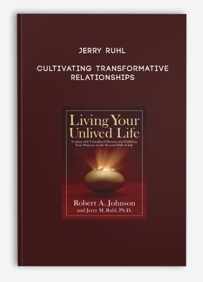 Jerry Ruhl – Cultivating Transformative Relationships