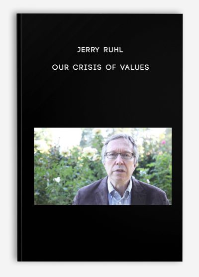 Jerry Ruhl – Our Crisis of Values