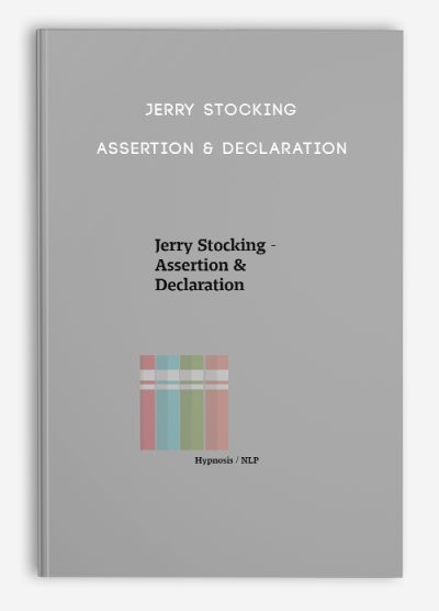 Jerry Stocking – Assertion & Declaration