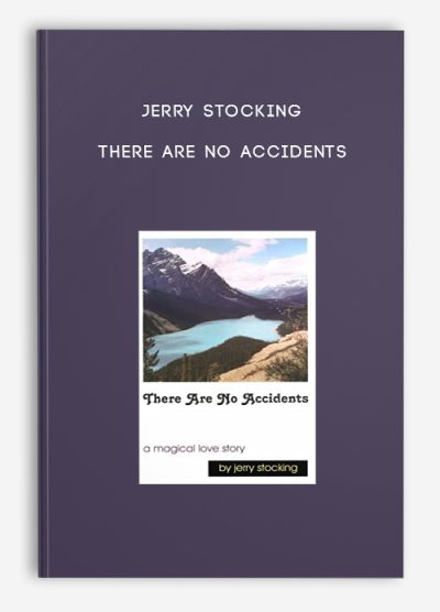 Jerry Stocking – There Are no Accidents