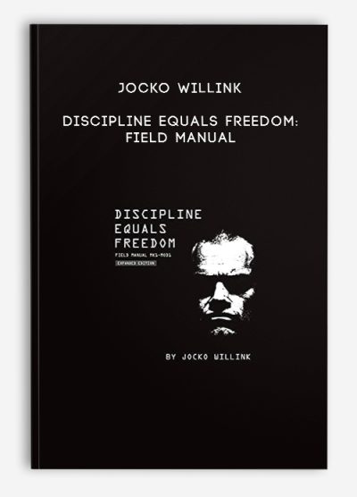 Jocko Willink – Discipline Equals Freedom Field Manual