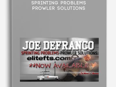 Joe Defranco – Sprinting Problems Prowler Solutions