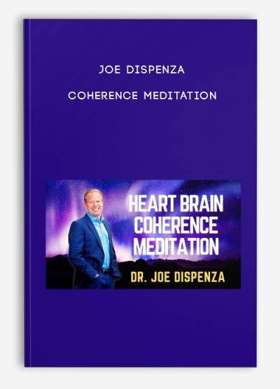 Joe Dispenza – Coherence Meditation