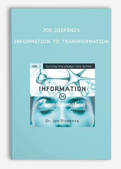 Joe Dispenza – Information to Transformation