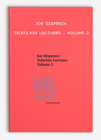 Joe Dispenza – Teleclass Lectures – Volume 2