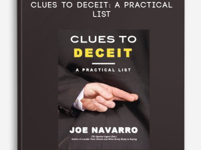 Joe Navarro – Clues to Deceit: A Practical List