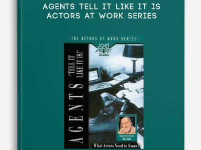 Joel Asher – Agents Tell It Like It Is – Actors At Work Series