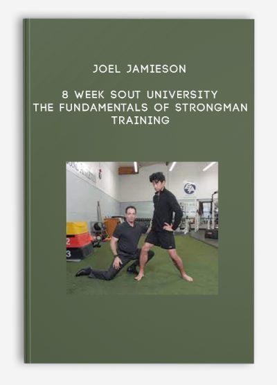 Joel Jamieson – 8 week sout University – The Fundamentals of Strongman Training