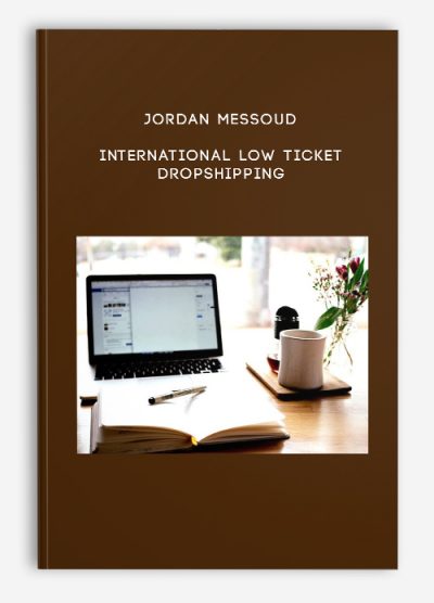 Jordan Messoud – International low Ticket dropshipping