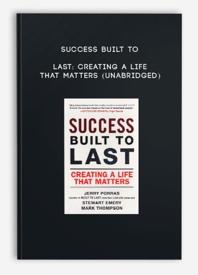 Success Built to Last Creating a Life that Matters (Unabridged)