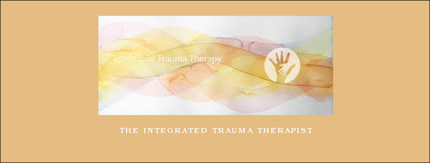 The Integrated Trauma Therapist