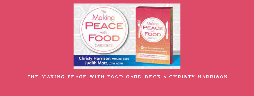 The Making Peace with Food Card Deck – Christy Harrison