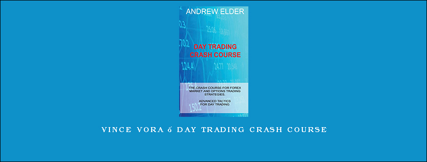 Vince Vora – Day Trading Crash Course