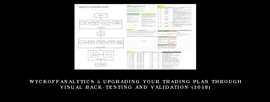 Wyckoffanalytics – Upgrading your Trading Plan Through Visual Back-Testing and Validation (2018)