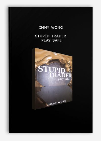 immy Wong – Stupid Trader – Play Safe