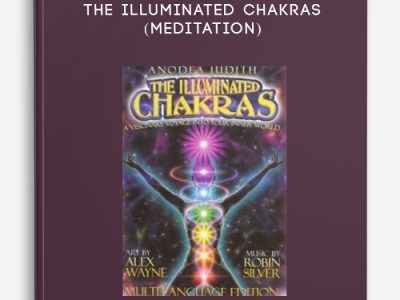 Anodea Judith – The Illuminated Chakras (Meditation)