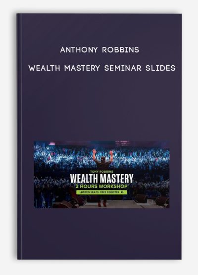 Anthony Robbins – Wealth Mastery seminar slides