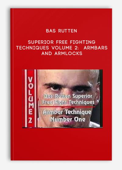 Bas Rutten – Superior Free Fighting Techniques Volume 2 Armbars And Armlocks